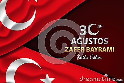 realistic background for 30 AÄŸustos Zafer BayramÄ± illustration with Turkish flag Vector Illustration